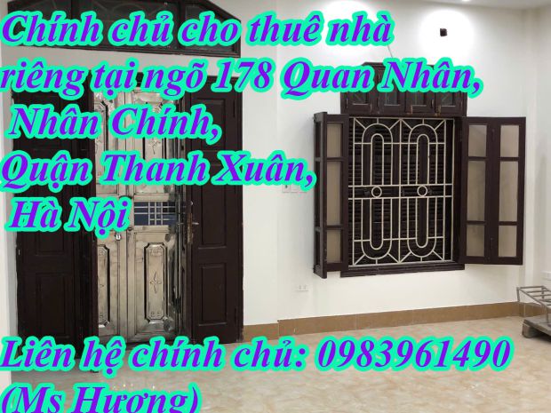 Chính chủ cho thuê nhà riêng tại ngõ 178 quan nhân, nhân 6599317