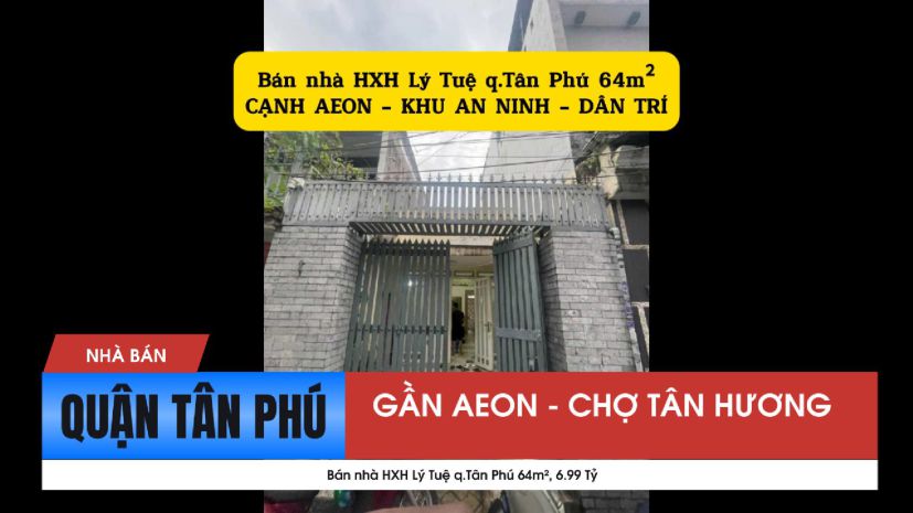 Bán nhà hxh lý tuệ q.tân phú 64m², 6.99 tỷ - cạnh aeon 6968130