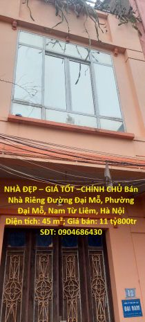 Nhà đẹp  giá tốt chính chủ bán nhà riêng đường đại mỗ, 7224946
